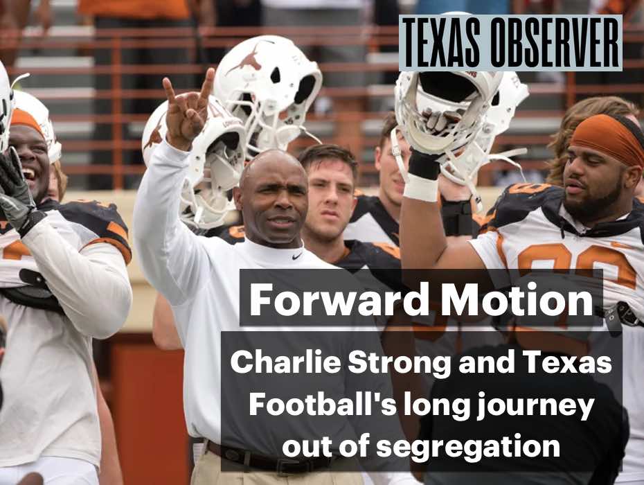 Forward Motion: Charlie Strong, Segregation, & Texas Football